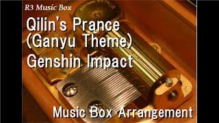 Qilin's Prance (Ganyu Theme)/Genshin Impact [Music Box]