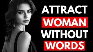 Attract Any Woman Without Saying Anything | Stoicism