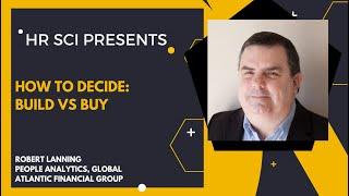 HR Sci Presents: Build vs Buy with Robert Lanning