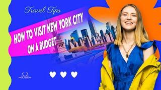 How to Visit New York City on a Budget: "Top Tips for Saving Money in the Big Apple!"