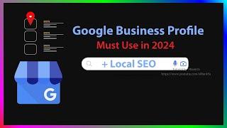 Google Business Profile Optimization + Local SEO 2024