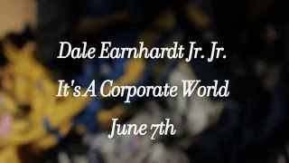 Dale Earnhardt Jr. Jr. - It's A Corporate World [Trailer]