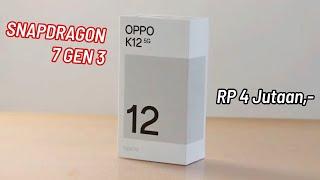 OPPO MULAI GALAK!! SNAPDRAGON 7 GEN 3 - OPPO K12 5G