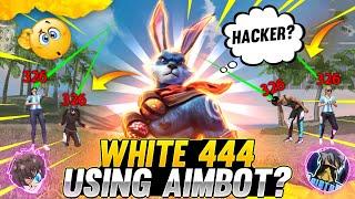 Sad Story  White 444 Using Aimbot 100% Proof  | White 444 Quit Free Fire !! 