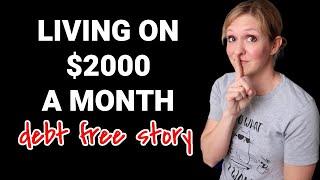 HOW TO LIVE ON $2000 A MONTH | EXTREME FRUGALITY TO PAY OFF DEBT