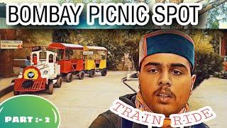 BOMBAY PICNIC SPOT (BPS) | TRAIN RIDE  | PART:-2