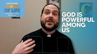 God is Powerful Among Us (Focolare Word of Life Reflection)