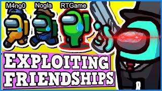 Exploiting Friendships In Among Us To Break Nogla And RTGame with 1000 IQ IMPOSTER PLAYS!