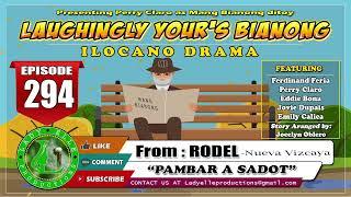 LAUGHINGLY YOURS BIANONG #295 | PAMBAR A SADOT | LADY ELLE PRODUCTIONS | ILOCANO DRAMA