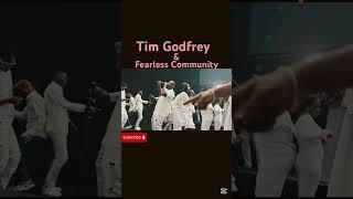 Tim Godfrey & Fearless Community