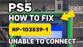 How To Fix PS5 NP-103539-1 Unable To Connect To the Server