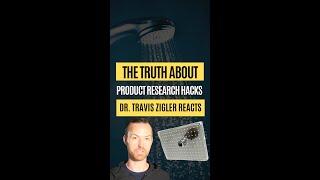 The Truth About Product Research Hacks | Dr. Travis Zigler Reacts