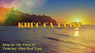 KHÚC CA TẠ ƠN - Lm. Thiên Ân II Phan Đinh Tùng