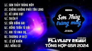 Sơn Thủy Trùng Mây Remix ~ Tổng Hợp Nhạc Remix G5r 2024 | Sinkra Remix X Qt Beatz Remix