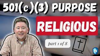 501(c)(3) Purposes Defined: Religious (PART 1 of 8)