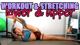 WORKOUT & STRETCHING SESSION: upper & lower | Strength, Flexibility & Mobility