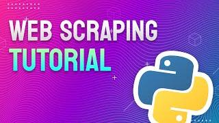 Python Web Scraping Tutorial • Step by Step Beginner's Guide