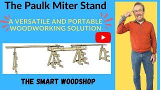 The Paulk Miter Stand: A Versatile and Portable Woodworking Solution