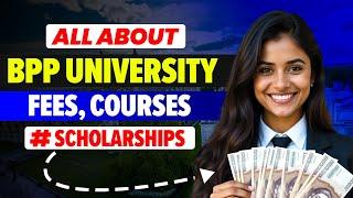 All About BPP University London: Courses, Fees & Scholarships! 