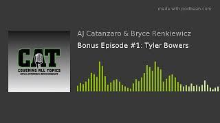 Bonus Episode #1: Tyler Bowers