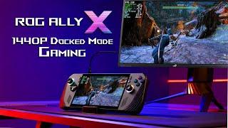 ROG ALLY X 1440P Docked Mode Gaming! This Is Actually Awesome