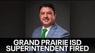 Grand Prairie ISD board fires superintendent