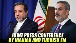 Press Briefing by Iranian Foreign Minister Abbas Araqchi with Turkish counterpart Hakan Fidan