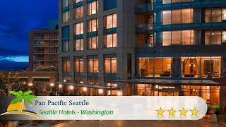 Pan Pacific Seattle - Seattle Hotels, Washington