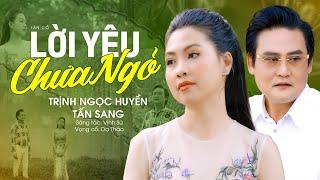 Truyền Nhân Của Nghệ Sĩ Tấn Tài Đây Rồi  Tân Cổ Lời Yêu Chưa Ngỏ - Trịnh Ngọc Huyền ft Tấn Sang