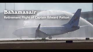  Bahamasair | Retirement Flight of Captain Edward Patton w/ Flyby | Mar 15/2021