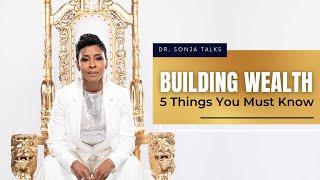 Building WEALTH 5 Things You Must Know