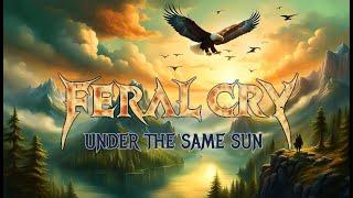 Feral Cry - Under the Same Sun | Epic Metal Ballad