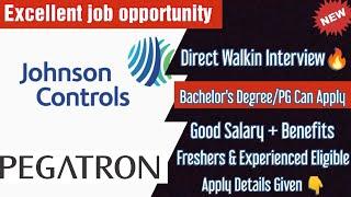  Direct Interview - Johnson Controls & Pegatron Technology | Bachelor's Degree/PG - Full Details