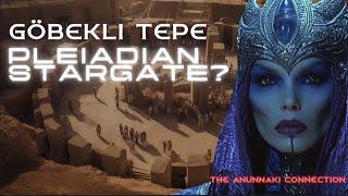 Göbekli Tepe: The Pleiadian Stargate Hidden in Plain Sight