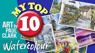 My Top 10 Watercolour Paintings ... and Why!