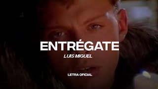 Luis Miguel - Entrégate (Lyric Video) | CantoYo