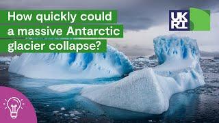 How quickly could a massive Antarctic glacier collapse? | Thwaites Glacier Collaboration