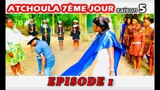 ATCHOULA 7ÈME_JOUR_SAISON 5 ÉPISODE 1 REINE MATHA-PIKAN- ATCHOULA-WA ARIS