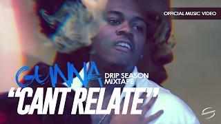 Gunna - Can't Relate [Official Music Video]