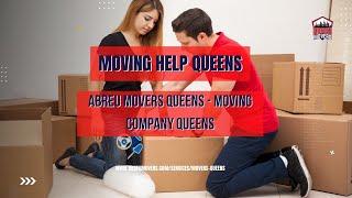 Moving Help Queens | Abreu Movers Queens - Moving Company Queens | www.abreumovers.com