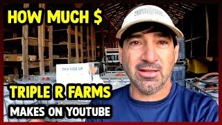 This Is How much money Triple R Farms makes on YouTube 2024.