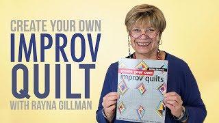 How Make an Improv Quilt with Rayna Gillman