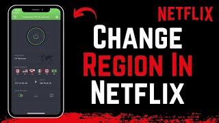 How to Change Region in Netflix