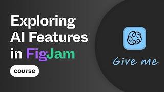 Exploring AI Features in FigJam - Give me