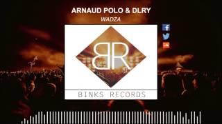 Arnaud Polo & DLRY - Wadza (Original Mix)