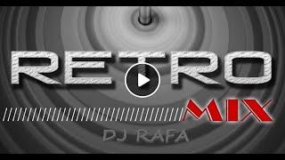 RETRO MIX 80 y 90 - DJ RAFA