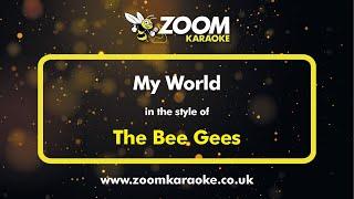 The Bee Gees - My World - Karaoke Version from Zoom Karaoke