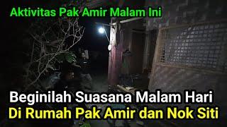 Suasana Malam Hari Di Rumah Pak Amir Dan Nok Siti