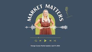 Market Matters #002 — April 2024 OC Housing Update