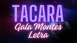 Tacara - Gala Montes // LETRA (Lyrics)